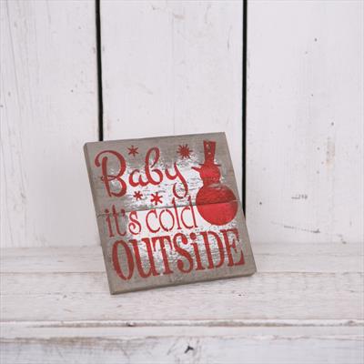 Baby It's Cold Outside Sign