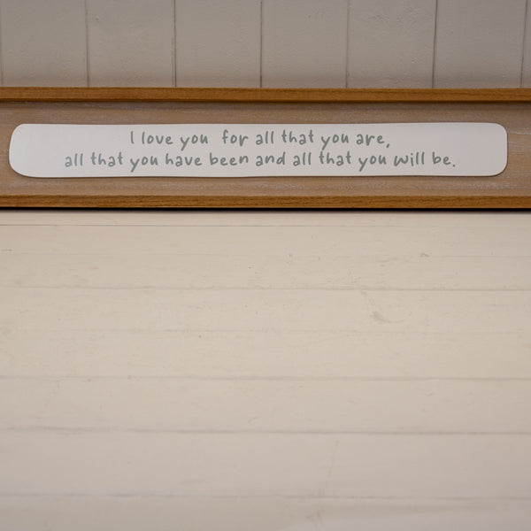 Rectangle Wooden Sign 'I Love You For All You Are All'